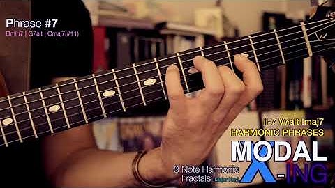 MODAL X-ING (3 Note Harmonic Fractals) ii-7 V7alt Imaj7 Harmonic Phrases