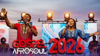 Best Afro Gospel Mix 2026 | Joyful Praise & Worship Afrobeat Songs