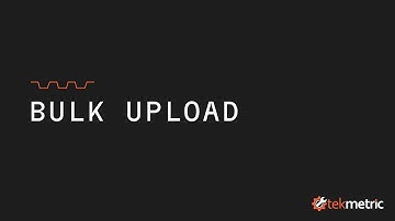 Bulk Upload Tutorial Video - Tekmetric