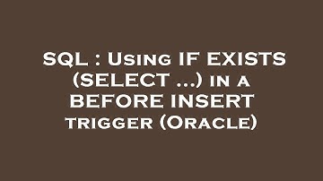 SQL : Using IF EXISTS (SELECT ...) in a BEFORE INSERT trigger (Oracle)