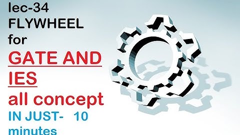 FLYWHEEL FOR GATE/ FLYWHEEL FOR IES/FLYWHEEL  CONCEPT/FLYWHEEL THEORY OF MACHINES