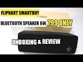 Flipkart Smartbuy 6W Portable Bluetooth Speaker Unboxing & Review | Powerful Bass