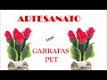 ARTESANATO com FLORES de GARRAFAS PET/ARTE com PET