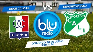 ? EN VIVO ? ONCE CALDAS  -  DEPORTIVO CALI  |  FÚTBOL PROFESIONAL COLOMBIANO