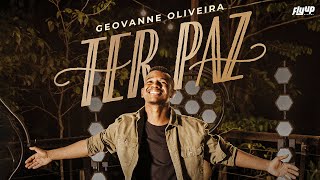 Geovanne Oliveira | Ter Paz (Vídeo Oficial)