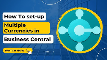 How we can set-up and use Multiple Currencies in Business Central