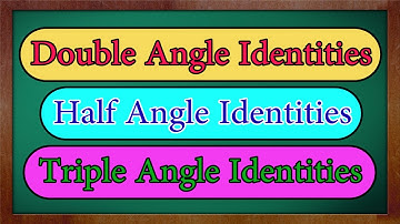 Double Angle Identities | Half Angle Identities | Triple Angle Identities | Video # 24
