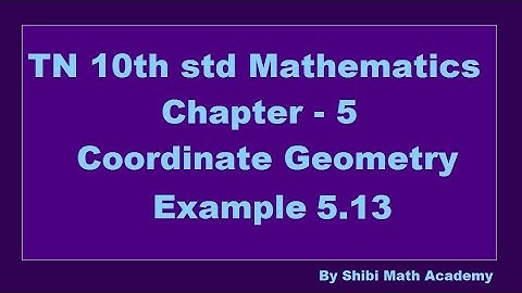 TN 10th std Mathematics Chapter 5 Coordinate Geometry Example 5.13