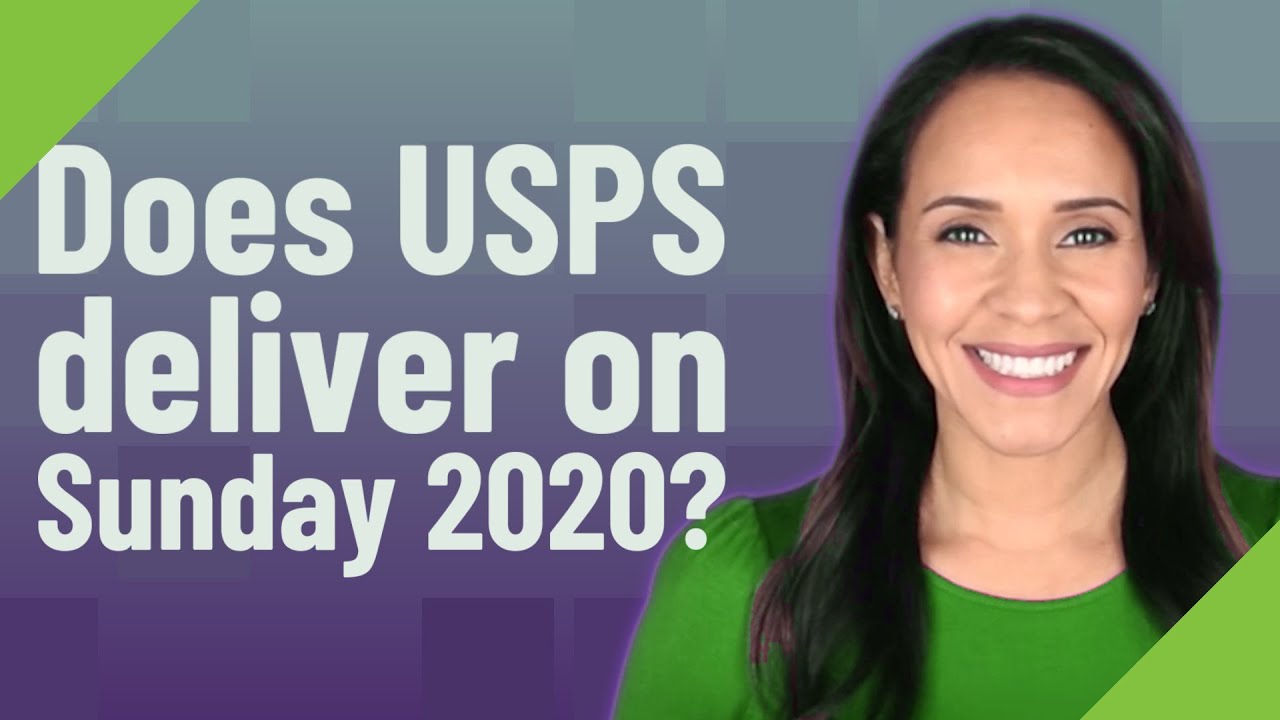 Does USPS Deliver On Sunday 2020 YouTube