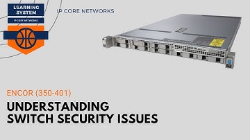 Understanding Switch Secuirty Issues | | 6.1 LAYER-2 SECURITY TERMINOLOGY #CCNP #ENCOR (350-401)