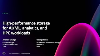 AWS re:Invent 2024 - High-performance storage for AI/ML, analytics, and HPC workloads (STG327)