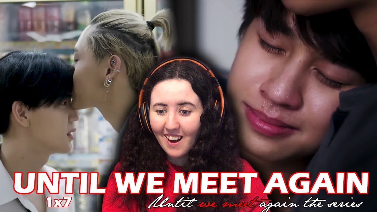THEY FIGURED IT OUT? | Until We Meet Again - Episode 7 reaction (ด้าย ...