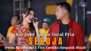 KARAOKE TANPA VOKAL PRIA SEROJA Versi Simpatik Musik Vocal Irwan Krisdianto Feat Fira Cantika 