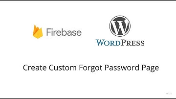 Create Custom Forgot Password Page for Firebase & WordPress