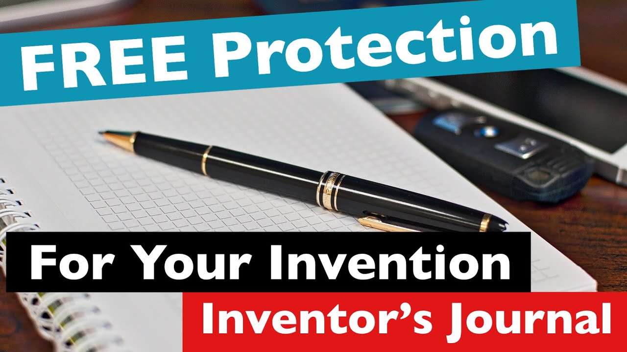 Free and Easy Invention Protection Using an Inventor’s Journal