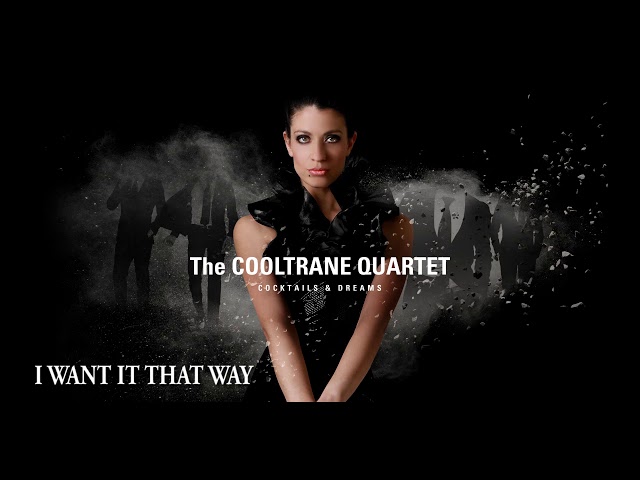 The Cooltrane Quartet - I Want It That Way