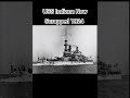 Uss indiana then vs now