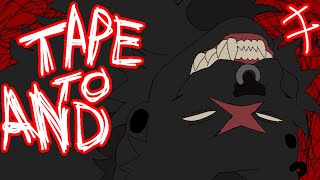 Tape To And//Animation Meme