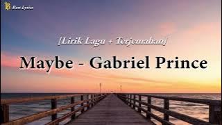 Gabriel Prince - Maybe | 1 Jam Full Lirik Terjemahan