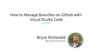 How To Manage Branches On GitHub With Visual Studio Code
