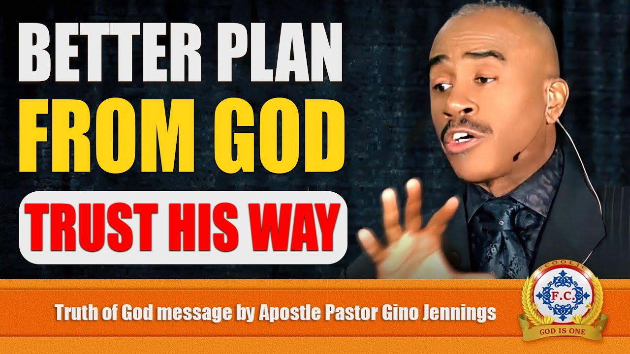God has a Better Plan for You | What The Bible Says? ~ God Message Today | Pastor Gino Jennings