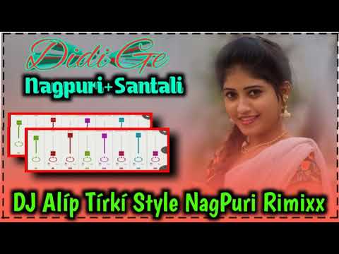 Didi GeSantali Dj song NagpuriSantali DJ Alip Tirki Style Nagpuri Song Balurghat