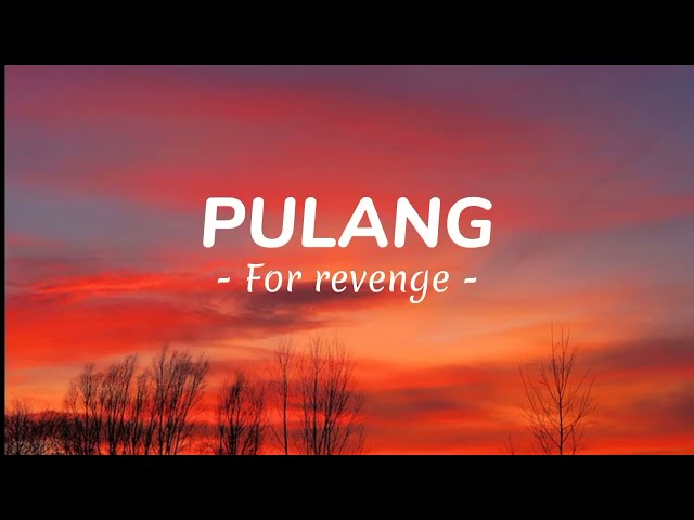 For revenge - Pulang (Lirik/Lyrics) class=