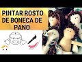 LIVE COMO PINTAR ROSTINHO DE BONECA DE PANO DRICA TV