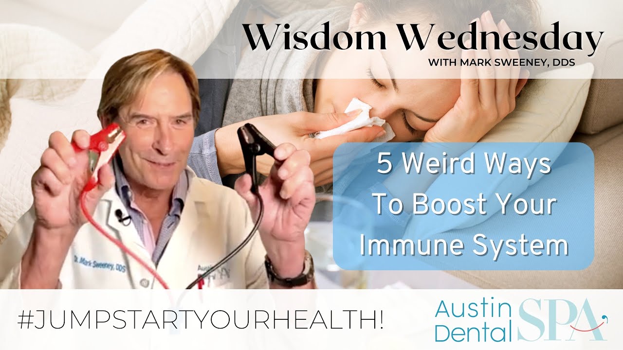 5 Weird Ways To Boost Your Immune System | Austin Dental Spa | Austin, TX | Ph: 512-452-9296