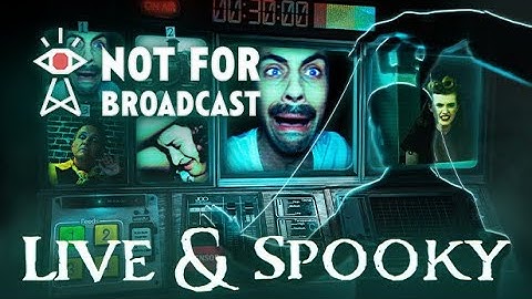 NOT FOR BROADCAST DLC #1: Live & Spooky (Full DLC No Commentary)