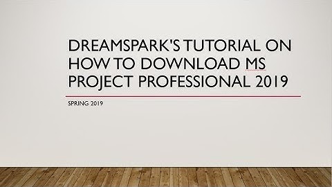 Microsoft Project Professional 2019 - Download Tutorial - Dreamsparks Spring 2019 - GSU