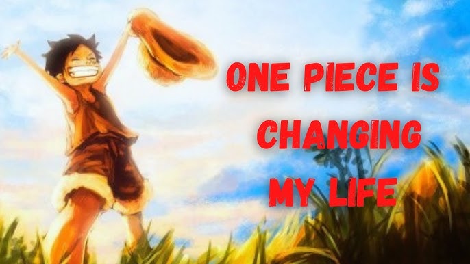 How One Piece Has Impacted My Life