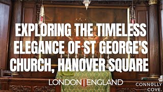 Exploring the Timeless Elegance of St George's Church, Hanover Square | London | England