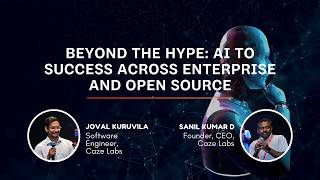 Beyond the Hype: AI to Success across Enterprise and Open Source