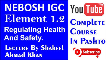 NEBOSH Element 1.2 Regulating Health And Safety. //Shakeel Ahmad Khan//