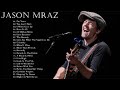 Jason Mraz   Greatest Hits Full Album Best Of Jason Mraz 2020