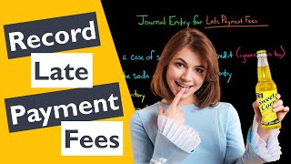 Journal Entry for Late Payment Fees