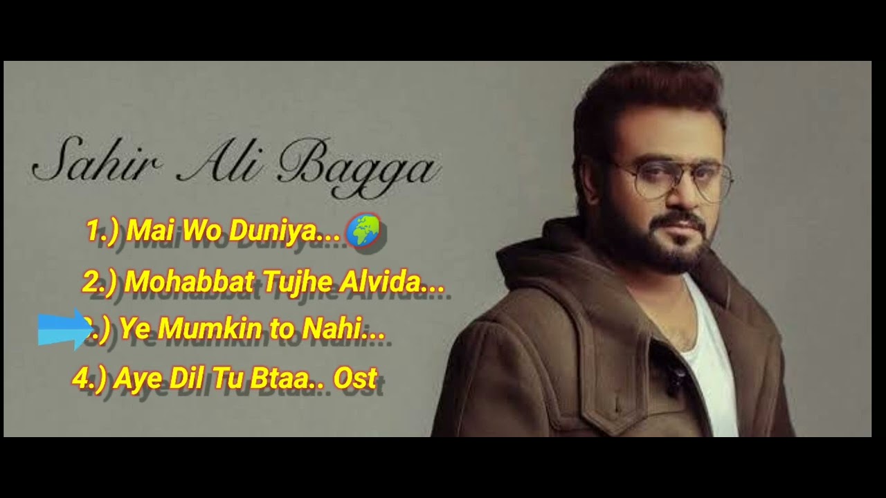 Sahir Ali Bagga Top 4 best songs sadsong  popsongs  pakistaniost