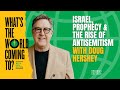Israel, Prophecy &amp; the Rise of Antisemitism with Doug Hershey
