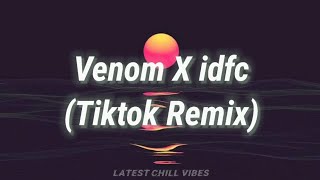 Venom X Idfc (Tiktok Remix) | Lyrics Resimi