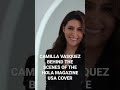 CAMILLE VASQUEZ BEHIND THE SCENES OF HOLA USA MAGAZINE COVER #camillevasquez