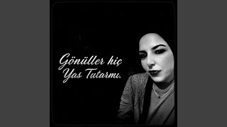Gönüller Hiç Yas Tutarmı