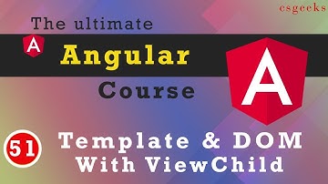 Angular Tutorial#51--Getting Access to the Template and DOM with ViewChild