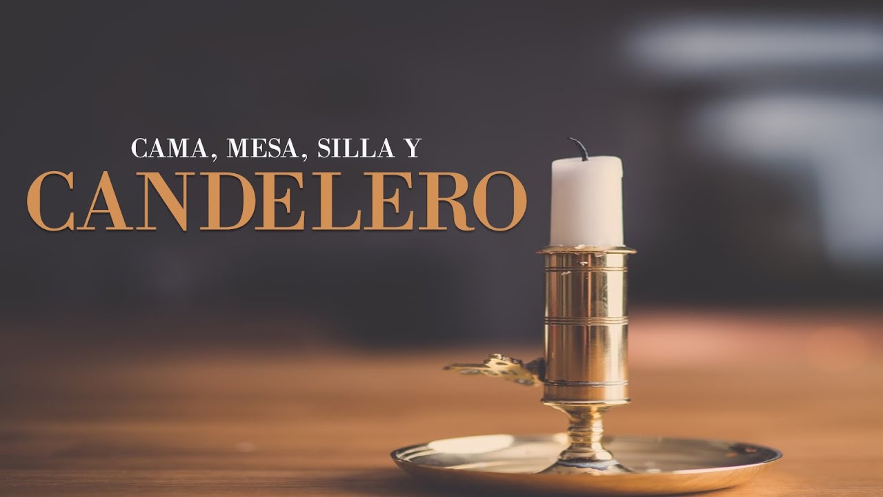 Cama, Mesa, Silla y Candelero | Servicio En Espanol - YouTube