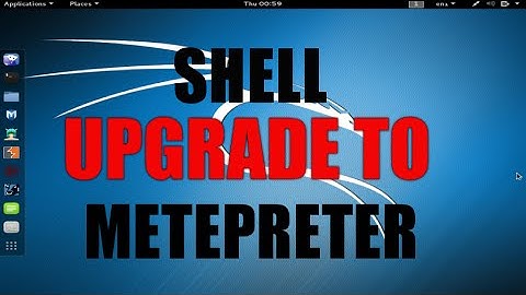 Shell To Meterpreter Session Upgrade