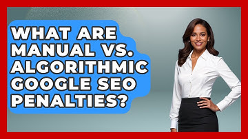 What Are Manual Vs. Algorithmic Google SEO Penalties? - Modern Marketing Moves