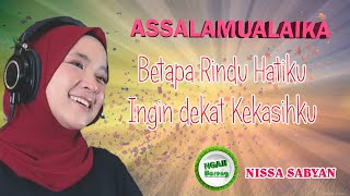 Assalamualaika yaa rosullah || Betapa  rindu hatiku ingin dekat kekasih hatiku