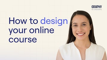 How To Design Your Online Course | Graphy Academy