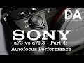 Sony a73 vs Sony a7R3 - Part 4: Autofocus Performance | 4K