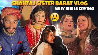 SHAHTAJ SISTER BARAT VLOG 😍| SISTERS CRYING 😥